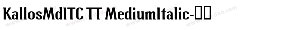 KallosMdITC TT MediumItalic字体转换